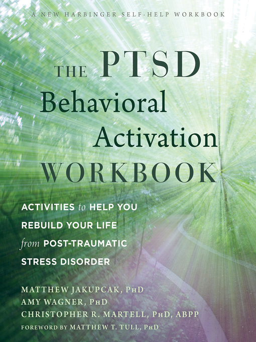Title details for The PTSD Behavioral Activation Workbook by Matthew Jakupcak - Available